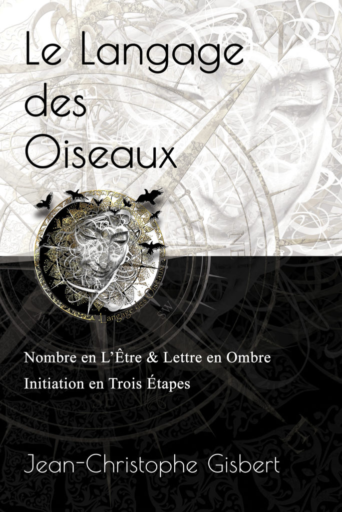Langage des Oiseaux - Initiation - Nombre en L’Être & Lettre en Ombre-1ère Edition