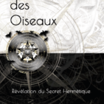 Livre le langage des Oiseaux - Révélation du Secret Hermétique
