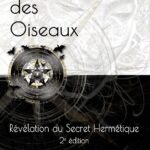 Livre Le langage des Oiseaux - Révélation du Secret Hermétique - 2ᵉ Édition